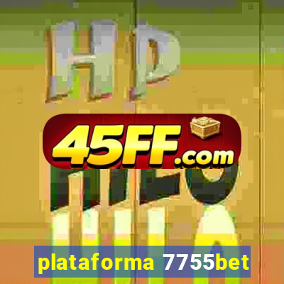 plataforma 7755bet